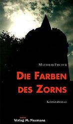 Die Farben des Zorns von Fischer, Matthias | Buch | Zustand akzeptabelGeld sparen und nachhaltig shoppen!