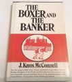 J Knox McConnell The Boxer and The Banker First Ed 1984