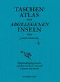 Taschenatlas der abgelegenen Inseln Judith Schalansky Buch 272 S. Deutsch 2023