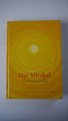 Das Mirakel - Das Wunder des Glücks - Wie Ihre Wünsche in Erfüllung gehen - (K78