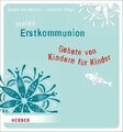 Meine Erstkommunion - Gebete von Kindern für Kinder Irmi Riedl