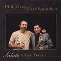 Phil Urso and Carl Saunders Salute Chet Baker (CD) (US IMPORT)