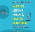 Wer es leicht nimmt, hat es leichter: Wie wir endlich au... | Buch | Zustand gut