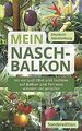 Mein Nasch-Balkon - Sonderedition: Mit viel Spaß Ob... | Buch | Zustand sehr gut