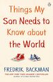 Things My Son Needs to Know About The World | Fredrik Backman | Taschenbuch | B-