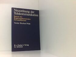 Neuordnung der Telekommunikation. Bericht der Regierungskommission Fernmeldewese