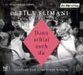 Dann schlaf auch du [Hörbuch/Audio-CD] Slimani, Leila, Amelie Thoma und Constanz