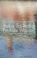 Fremde Wasser | Yoko Tawada | Buch | 509 S. | Deutsch | 2012 | konkursbuch