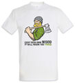 Chop Your Own Wood T-Shirt Lumberjack Holzfäller Holz machen Waldarbeiter