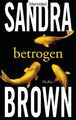 Betrogen | Roman | Sandra Brown | Deutsch | Taschenbuch | 511 S. | 2005