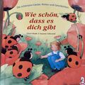 Wie schön, dass es dich gibt - Die schönsten Lieder, Reime und Geschichten