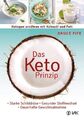 Das Keto-Prinzip: Ketogen ernähren mit Kokosöl und Fett | Bruce Fife | Taschenbu