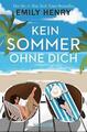 Kein Sommer ohne dich - Emily Henry (2022) - UNGELESEN