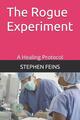 Das Schurkenexperiment: Ein Heilungsprotokoll von Stephen Feins Taschenbuch Buch