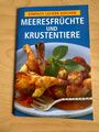 KOCHBUCH EINFACH LECKER KOCHEN " MEERESFRÜCHTE UND KRUSTENTIERE "