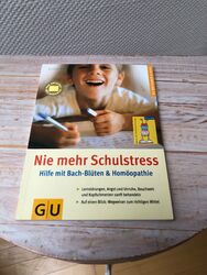 Nie mehr Schulstress- Hilfe mit Bach-Blüten & Homöopathie- neuwertig