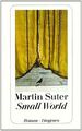 Small World. Roman von Suter, Martin | Buch | Zustand gut