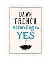 According to Yes, Dawn French