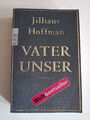 Vater Unser: Thriller Thriller Hoffman, Jilliane, Nina Scheweling  und Sophie Ze