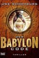 Der Babylon Code: Thriller: Thriller. Originalausgabe (Allgemeine Reihe. Bastei 