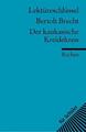 Bertolt Brecht: Der kaukasische Kreidekreis. Lektüreschlüssel Bertolt Brecht