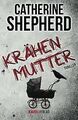 Krähenmutter: Thriller von Shepherd, Catherine | Buch | Zustand gut