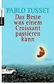 Das Beste, was einem Croissant passieren kann. von Pablo... | Buch | Zustand gut