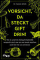 Vorsicht, da steckt Gift drin! | Carsten Schleh | 2021 | deutsch