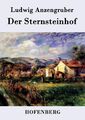 Der Sternsteinhof | Ludwig Anzengruber | Eine Dorfgeschichte | Taschenbuch