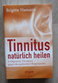 "Tinnitus natürlich heilen" von Brigitte Hamann,  Gebundene Ausgabe, 252 S., NEU