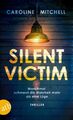 Silent Victim: Thriller Mitchell, Caroline und Wolfgang Thon: