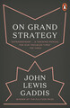 On Grand Strategy | John Lewis Gaddis | Taschenbuch | 370 S. | Englisch | 2019