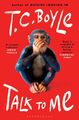 Talk to Me | T. C. Boyle | Englisch | Taschenbuch | Paperback | 304 S. | 2022