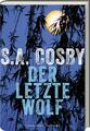 Der letzte Wolf | Roman | S. A. Cosby | Buch | 383 S. | Deutsch | 2023