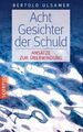 Acht Gesichter der Schuld: Ansätze zur Überwindung Ulsamer, Bertold: