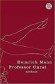 Professor Unrat: Roman: oder Das Ende eines Tyrannen von... | Buch | Zustand gut