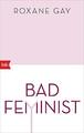 Schlechte Feministin: Essays, Roxane Gay, Anne Spielmann