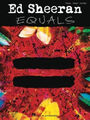 Ed Sheeran: = [Equals] Piano/Vocal/Guitar Songbook by Ed Sheeran