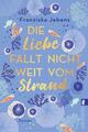 Die Liebe fällt nicht weit vom Strand | Franziska Jebens | 2020 | deutsch