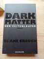 Dark Matter. Der Zeitenläufer von Blake Crouch (Taschenbuch)