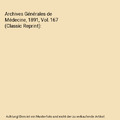 Archives Générales de Médecine, 1891, Vol. 167 (Classic Reprint), Simon Dupla