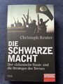 Die schwarze Macht: Der »Islamische Staat« und die Strategen des Terrors