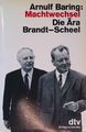 Machtwechsel: Die Ära Brandt Scheel. Baring, Arnulf: