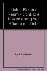 Licht - Raum, Raum - Licht Schricker, Rudolf Buch