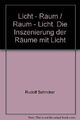 Licht - Raum, Raum - Licht Schricker, Rudolf Buch