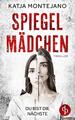 Spiegelmädchen | Du bist die Nächste | Katja Montejano | Taschenbuch | Paperback