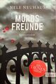 Mords Freunde v. Nele Neuhaus TB 