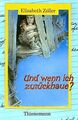 Und wenn ich zurückhaue? von Elisabeth Zöller | Buch | Zustand sehr gut