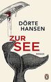 Zur See: Roman von Hansen, Dörte | Buch | Zustand sehr gut