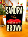 Sandra Brown   "Süßer Tod"   gebundene Ausgabe, neuwertig